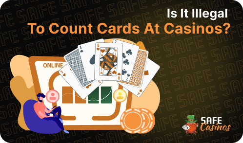 Is Card Counting Illegal at Casinos?